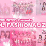 原宿ファッション×アイドルイベント「IDOL FASHIONALIZM9」開催決定！第一弾アーティスト発表♪