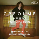 【ROSE BUD】CREOLME by ROSE BUD 渋谷PARCOに期間限定オープン。10月31日まで！